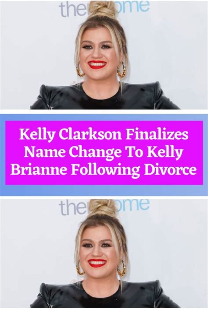 Kelly Clarkson Officially Finalizes Legal Name Change To Kelly Brianne